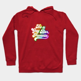 It's A Gay Bar Pamela Lgbt Hoodie